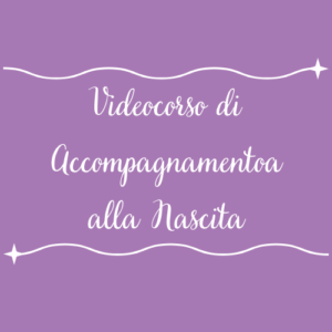 Videocorso di Accompagnamento alla Nascita