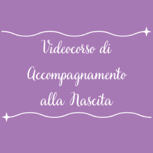 Videocorso di Accompagnamento alla Nascita